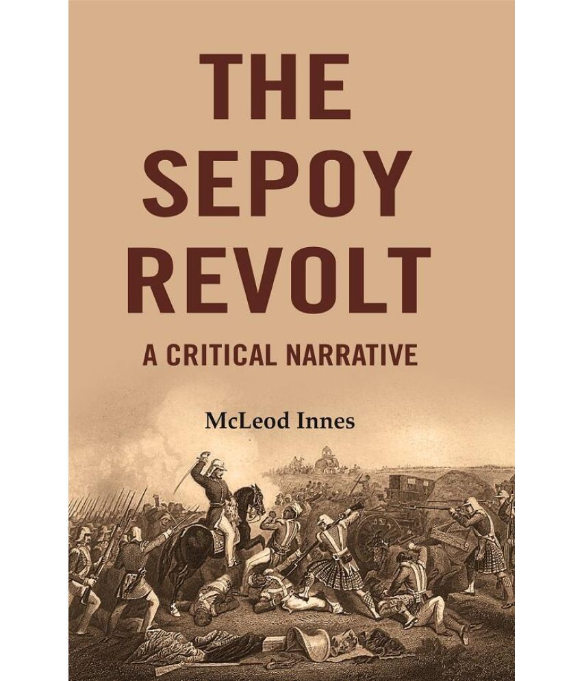     			The Sepoy Revolt: A Critical Narrative [Hardcover]