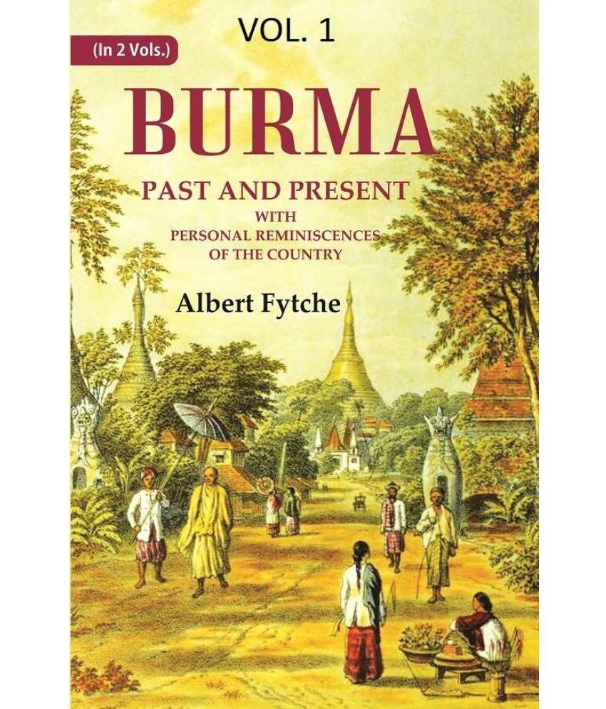     			Burma Past and Present: With Personal Reminiscences of the Country 1st [Hardcover]