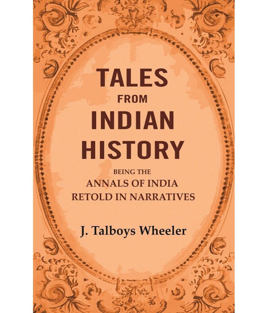     			Tales from Indian History: Being the Annals of India Retold in Narratives [Hardcover]