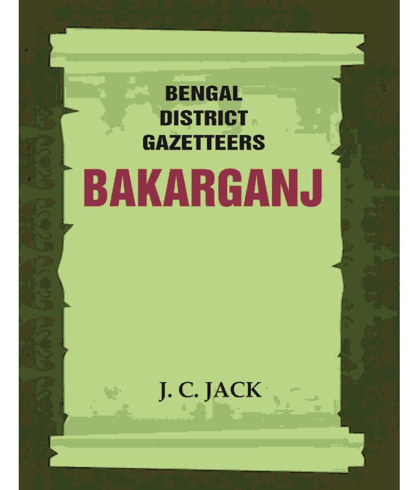     			Bengal District Gazetteers: Bakarganj [Hardcover]