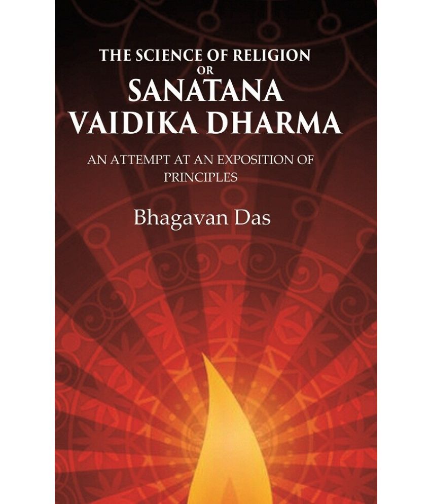     			The Science of Religion or Sanatana Vaidika Dharma: An Attempt at an Exposition of Principles [Hardcover]