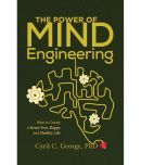 THE POWER OF MIND ENGINEERING: How to Create a Stress-Free, Happy and Healthy Life