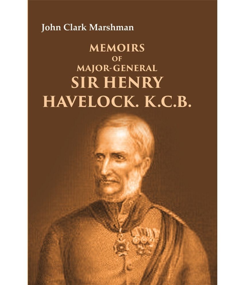     			Memoirs of Major-General Sir Henry Havelock. K.C.B.