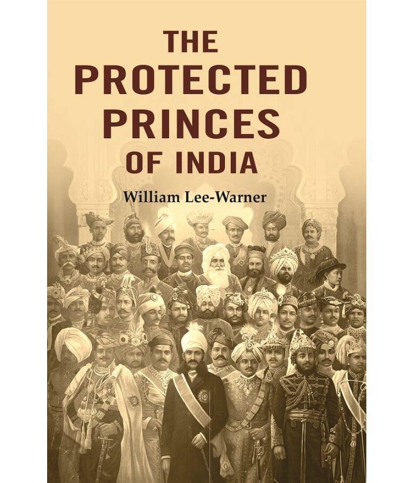     			The Protected Princes of India