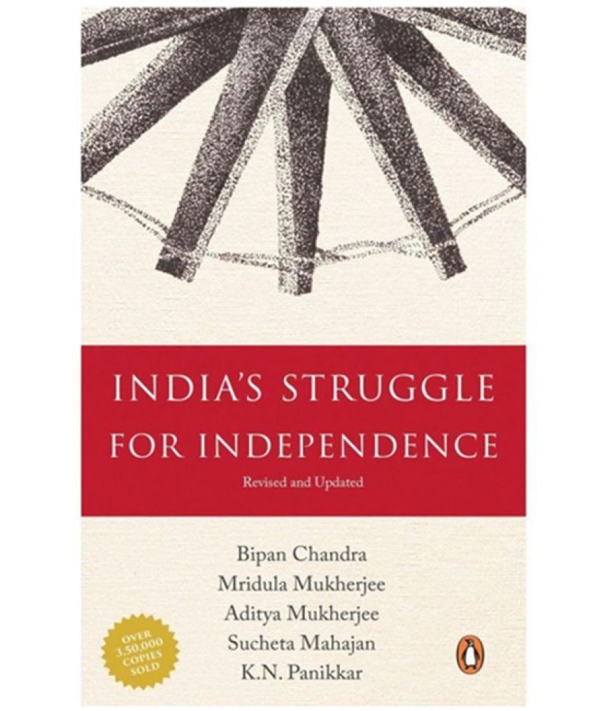     			India's Struggle for Independence: 1857-1947 Paperback – 9 Aug 2016 by Bipan Chandra (Author)
