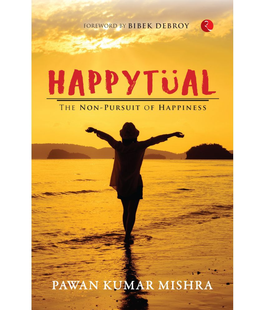     			Happytual: The Non-Pursuit of Happiness
