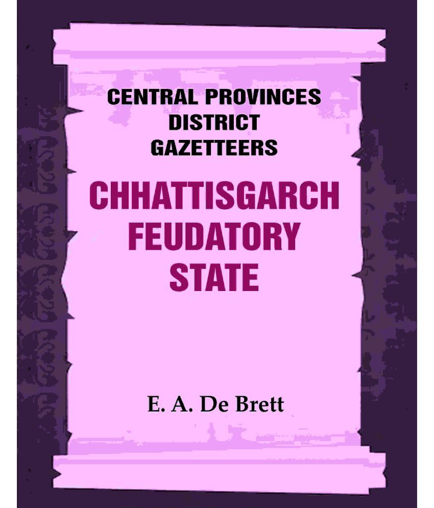     			Central Provinces District Gazetteers: Chhattisgarch Feudatory State 9th [Hardcover]