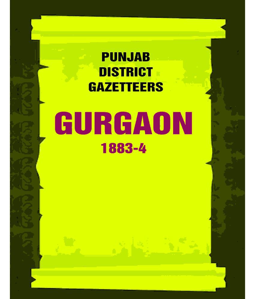     			Punjab District Gazetteers: Gurgaon 1883-4 9th