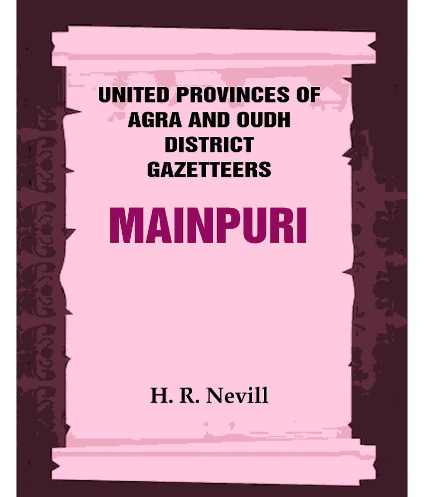     			United Provinces of Agra and Oudh District Gazetteers: Mainpuri Vol. XXXIV