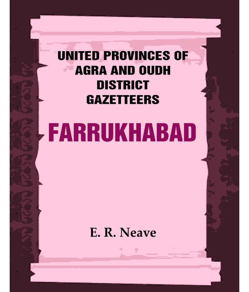     			United Provinces of Agra and Oudh District Gazetteers: Farrukhabad Vol. XX