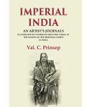 Imperial India: An Artist's Journals Illustrated by Numerous Sketches Taken at the Courts of the Principal Chiefs in India