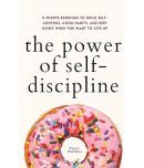 The Power of Self-Discipline: 5-Minute Exercises to Build Self-Control, Good Habits, and Keep Going When You Want to Give Up Paperback  3 July 2021