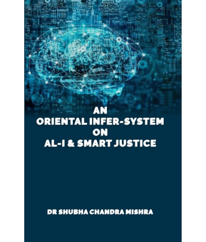    			An Oriental Infer-System on AL-I & Smart Justice [Hardcover]