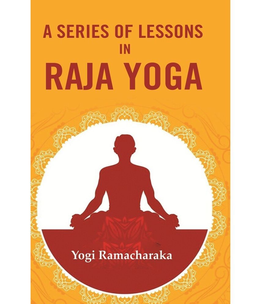     			A Series of Lessons in Raja Yoga [Hardcover]