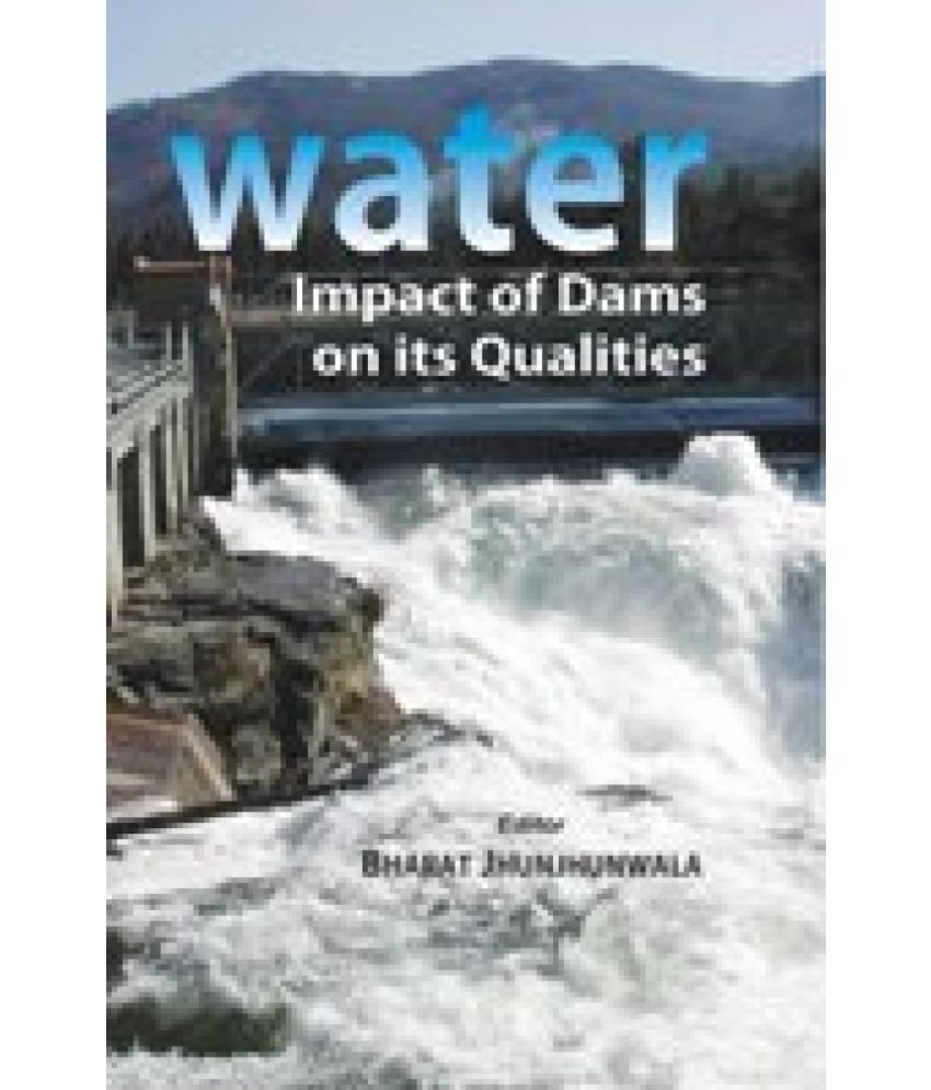     			Water: Impact of Dams On Its Qualities