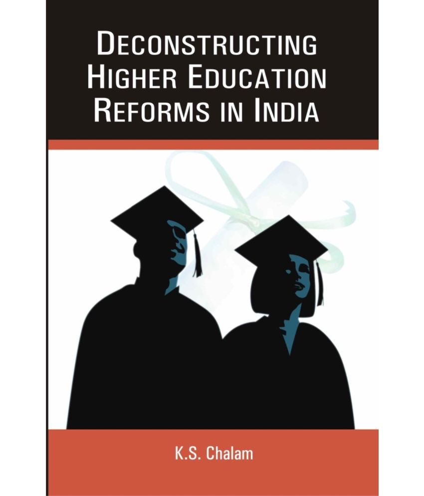     			Deconstructing Higher Educational Reforms in India