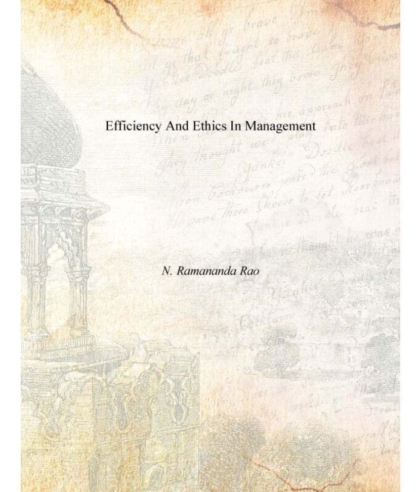     			Efficiency and Ethics in Management