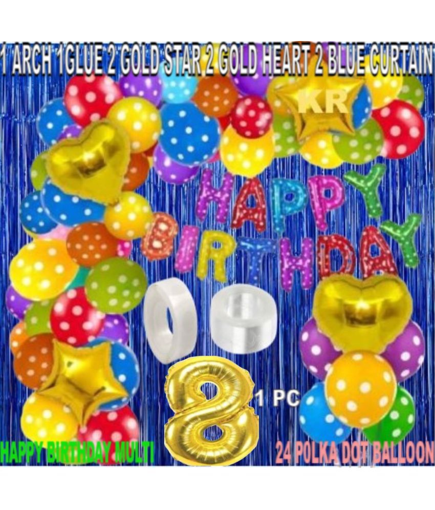     			KR 8TH HAPPY BIRTHDAY PARTY DECORATION WITH HAPPY BIRTHDAY MULTI DOT BALLOON (13), 24 POLKA DOT, 2 GOLD STAR, 2 GOLD HEART 2 BLUE CURAIN 1 ARCH 1 GLUE 8 NO. GOLD FOIL BALL