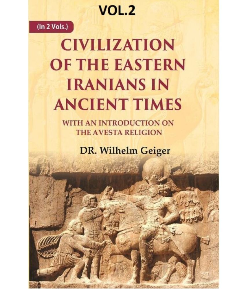     			Civilization of the Eastern Iranians in Ancient Times: With an Introduction on the Avesta Religion 2nd