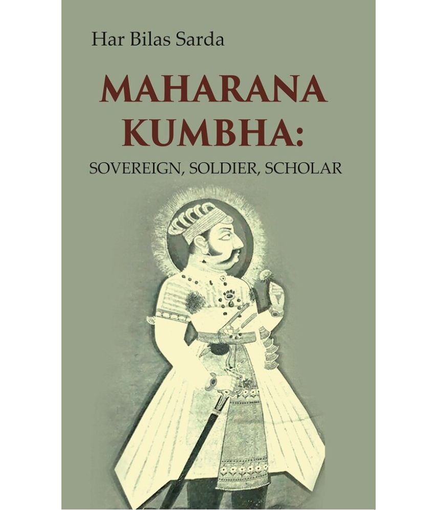     			Maharana Kumbha: Sovereign, Soldier, Scholar [Hardcover]