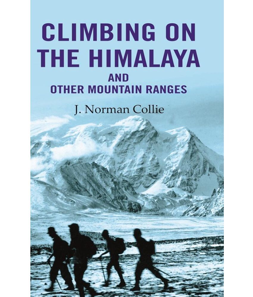     			Climbing on the Himalaya and Other Mountain Ranges [Hardcover]