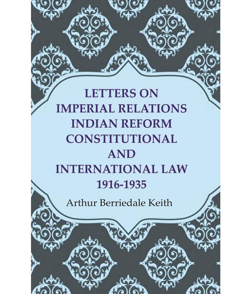     			Letters on Imperial Relations Indian Reform Constitutional and International Law 1916-1935 [Hardcover]