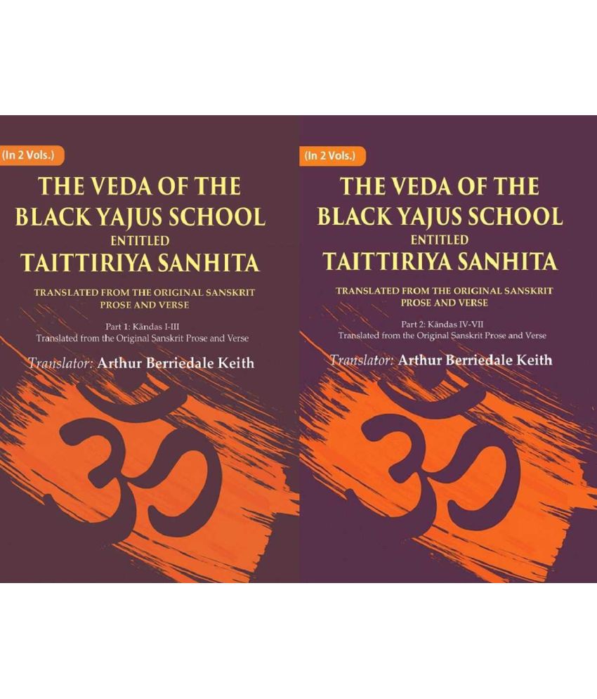     			The Veda of the Black Yajus School Entitled Taittiriya Sanhita: Translated from the Original Sanskrit Prose and Verse, Part 1 2 Vols. Set