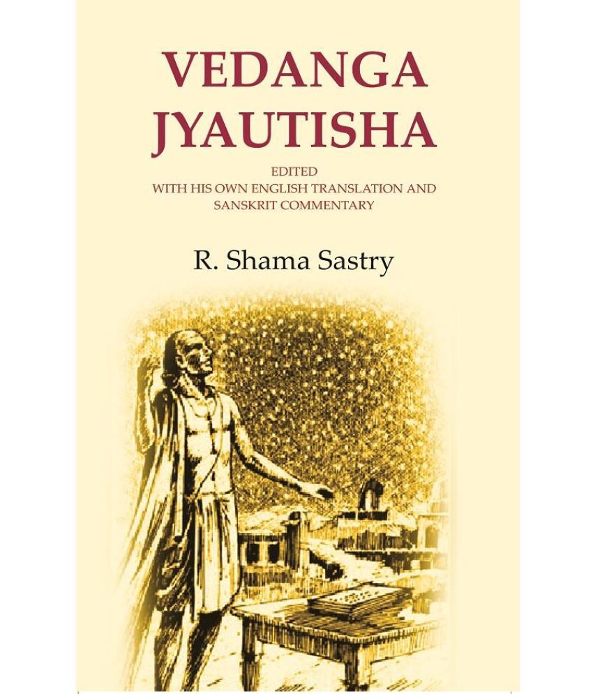     			Vedanga Jyautisha: Edited with his own English Translation and Sanskrit Commentary [Hardcover]