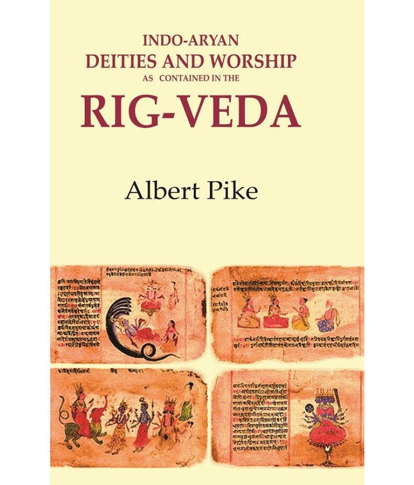     			Indo-Aryan Deities and Worship as Contained in the Rig-Veda