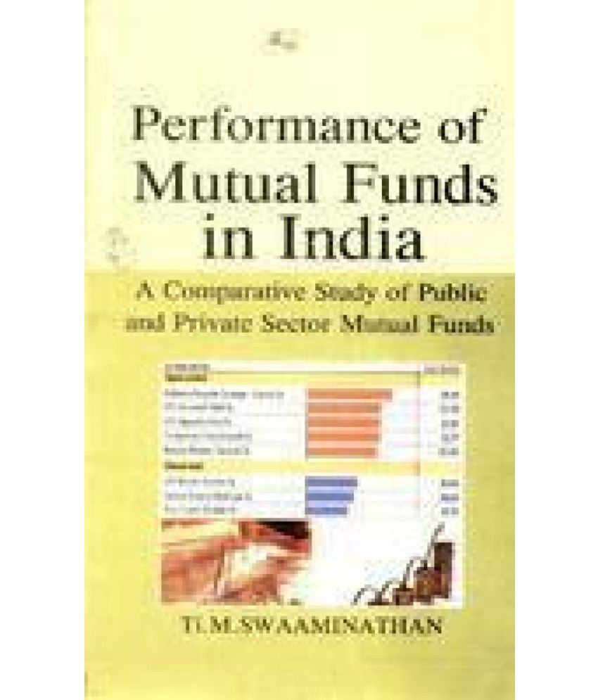     			Performance of Mutual Funds in India: a Comparative Study of Public and Private Sector Mutual Funds