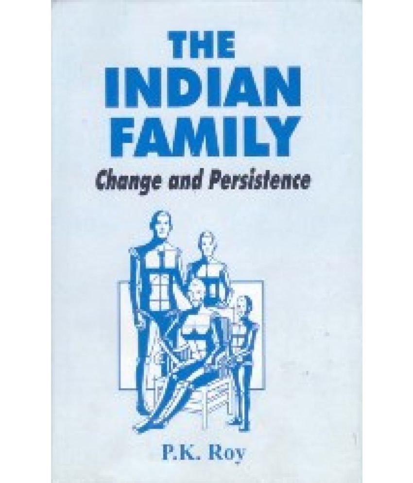     			The Indian Family: Change and Persistence