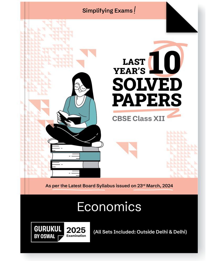     			Gurukul By Oswal Economics Last Years 10 Solved Papers for CBSE Class 12 Exam 2025 -Yearwise Board Solutions for Economics, All Sets Delhi & Outside