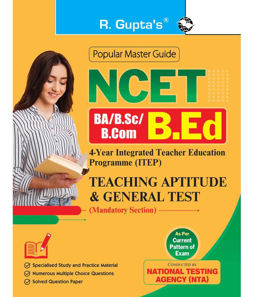     			NCET : BA/B.Sc/B.Com–B.Ed (4-Year ITEP) Teaching Aptitude & General Test Guide (Mandatory Section)