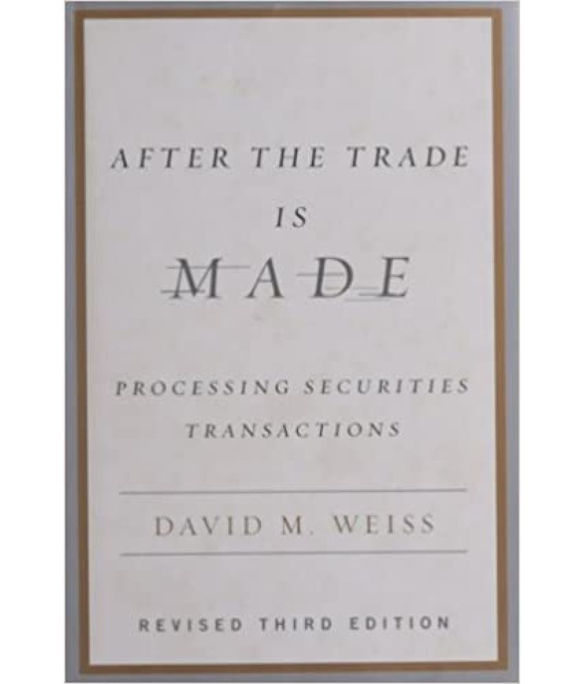     			After The Trade Is Made Processing Securities Transactions 3rd Edition, Year 1985 [Hardcover]