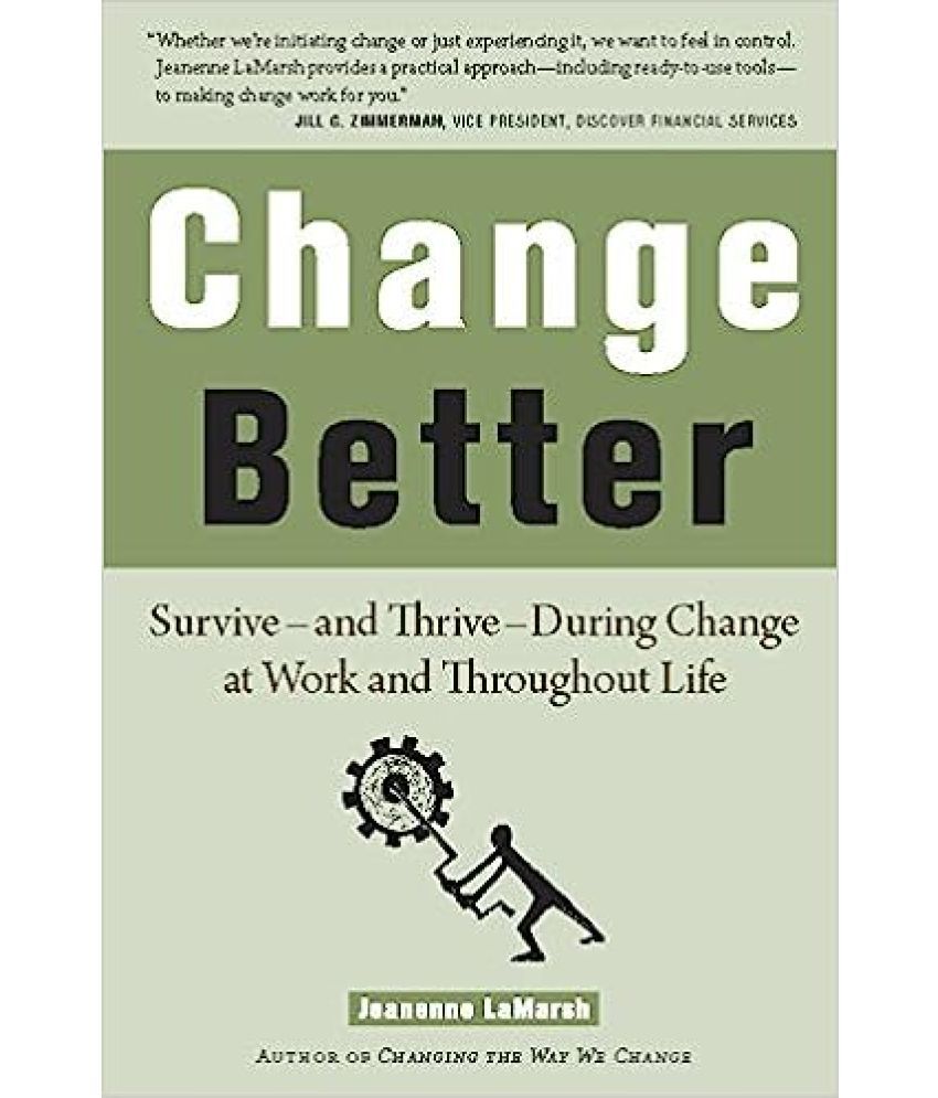     			Change Better Survive - And Thrive - During Change At Work And Throughout Life, Year 1997