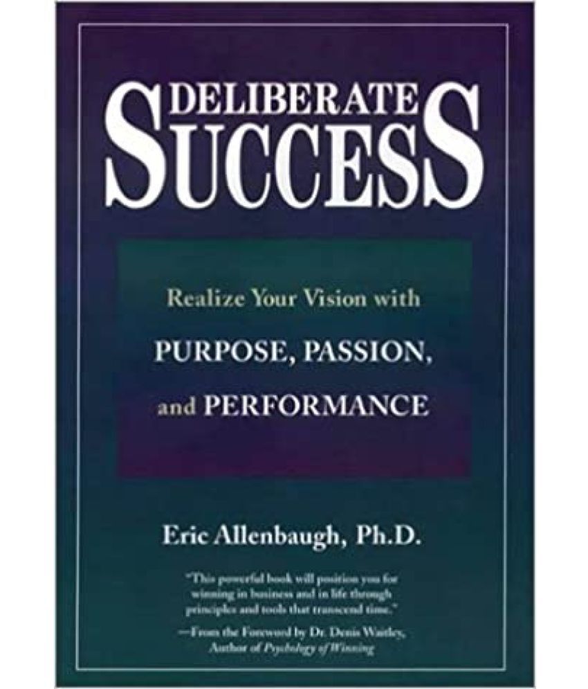    			Deliberate Success Realize Your Vision With Purpose Passion And Performance, Year 2000 [Hardcover]