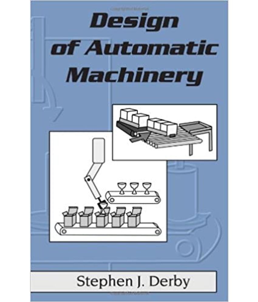     			Design of Automatic Machinery, Year 2004