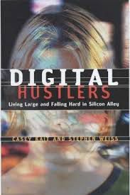     			Digital Hustlers living Large & Falling Hard In Silicon Alley, Year 2000 [Hardcover]
