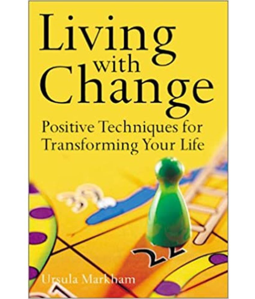     			Living With Change Positive Techniques For Transforming Your Life, Year 2006