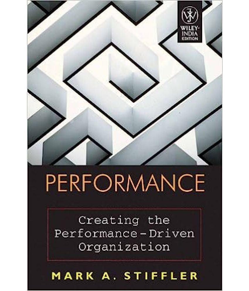     			Performance Creating The Performance- Driven Organization, Year 2008