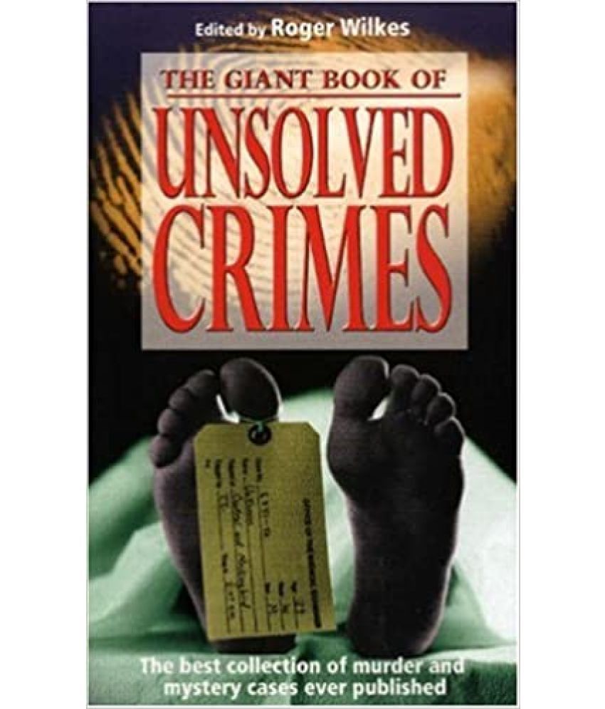     			The Giant Book Of Unsolved Crimes, Year 2013