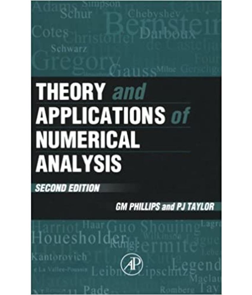     			Theory And Applications Of Numerical Analysis 2 nd Edition, Year 2016