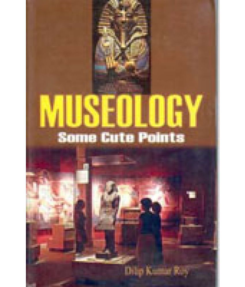     			Museology: Some Cute Points