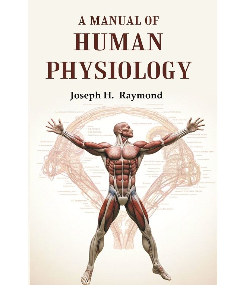     			A Manual of Human Physiology