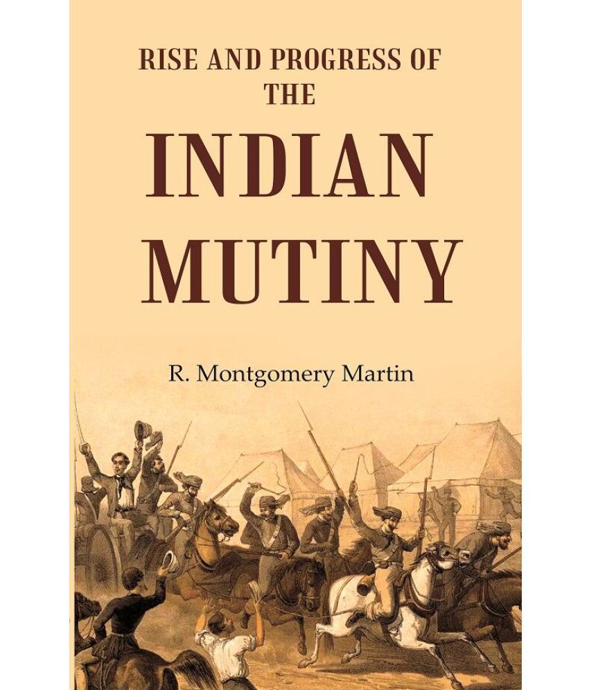     			Rise and Progress of the Indian Mutiny [Hardcover]