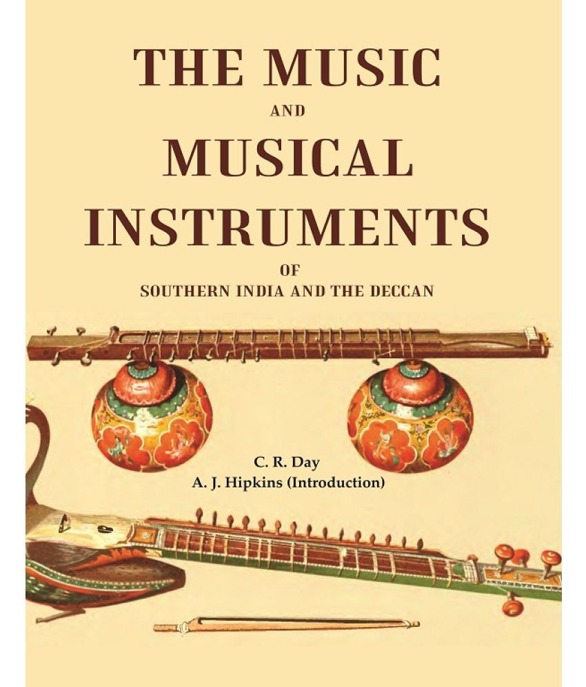     			The Music and Musical Instruments of Southern India and the Deccan