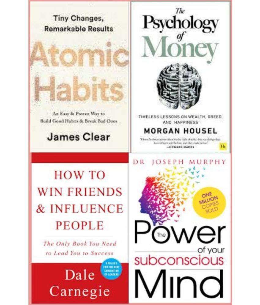     			Atomic Habits + Psychology of Money + How to Win Friends and Influence People + The Power of Your Subconscious Mind