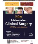 A Manual on Clinical Surgery: With Diagnostic Algorithms 17th Edition New 2024  (Paperback, DR.S.DAS)