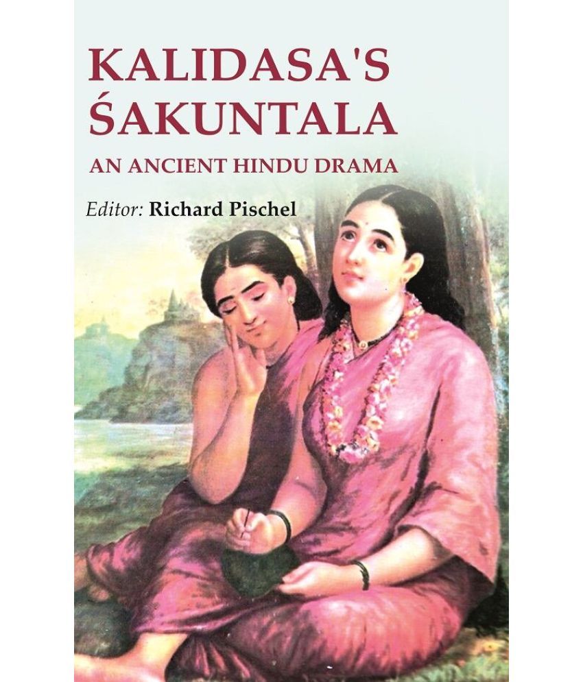     			Kalidasa's Śakuntala: An ancient Hindu Drama