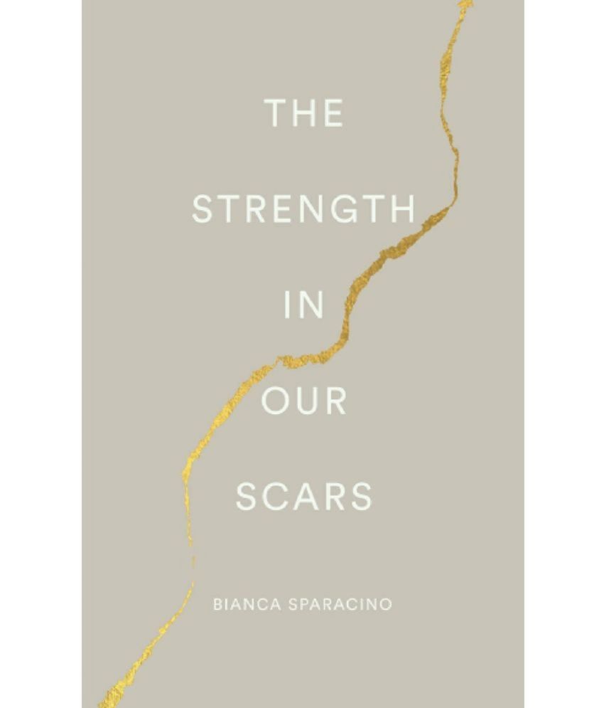     			The Strength In Our Scars Paperback by Bianca Sparacino